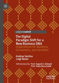 bokomslag The Digital Shift Paradigm: New Technologies and Business DNA Empowering Individuals & Societal Wellbeing