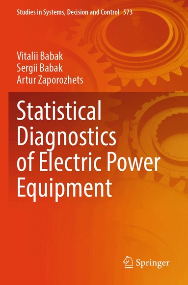 Vitalii Babak, Sergii Babak, Artur Zaporozhets - Statistical Diagnostics of Electric Power Equipment, Häftad