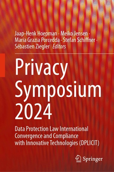 Jaap-Henk Hoepman, Meiko Jensen, Maria Grazia Porcedda, Stefan Schiffner, Sébastien Ziegler - Privacy Symposium 2024, Inbunden