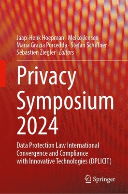 Jaap-Henk Hoepman, Meiko Jensen, Maria Grazia Porcedda, Stefan Schiffner, Sébastien Ziegler, Sebastien Ziegler - Privacy Symposium 2024, Inbunden