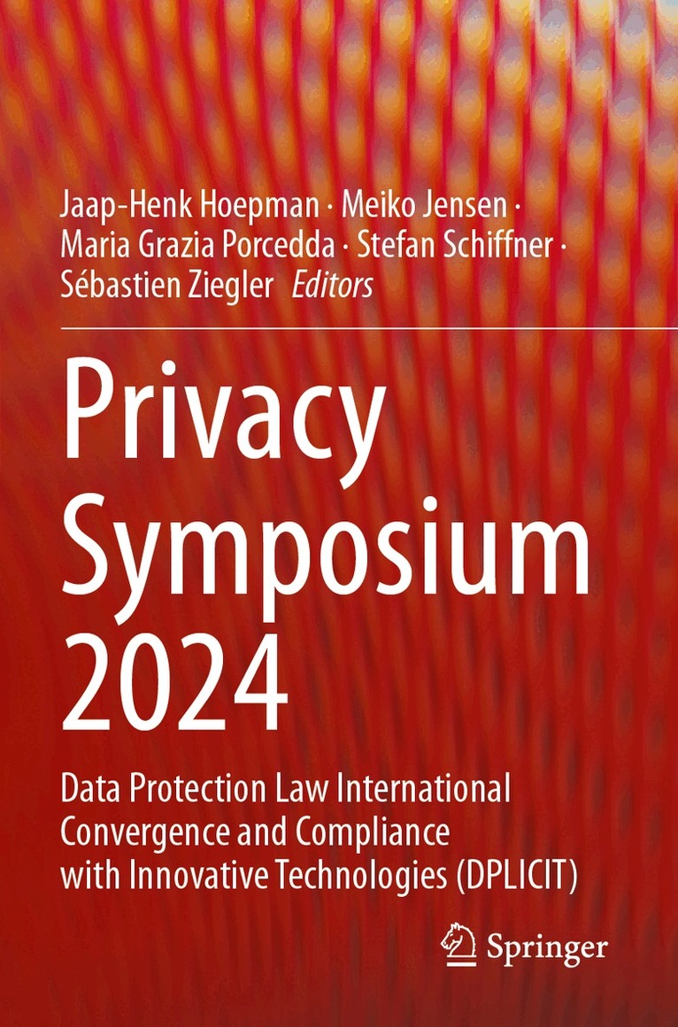 Jaap-Henk Hoepman, Meiko Jensen, Maria Grazia Porcedda, Stefan Schiffner, Sébastien Ziegler - Privacy Symposium 2024, Häftad