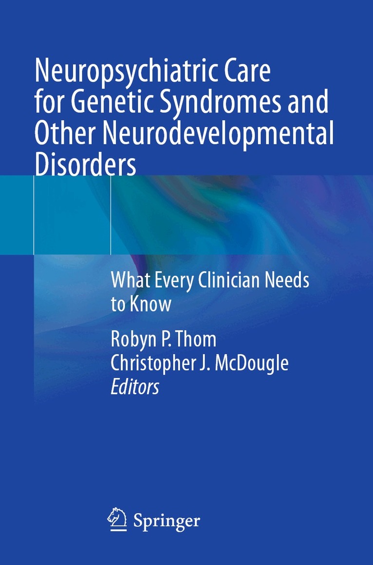 Robyn P. Thom, Christopher J. McDougle - Neuropsychiatric Care for Genetic Syndromes and Other Neurodevelopmental Disorders, Häftad