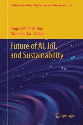 Brojo Kishore Mishra, Alvaro Rocha - Future of AI, IoT, and Sustainability, Inbunden