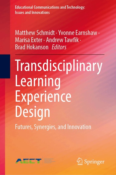 Matthew Schmidt, Yvonne Earnshaw, Marisa Exter, Andrew Tawfik, Brad Hokanson - Transdisciplinary Learning Experience Design, Inbunden