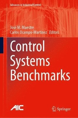 José M. Maestre, Carlos Ocampo-Martinez, Jose M. Maestre - Control Systems Benchmarks, Inbunden