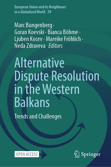 Marc Bungenberg, Goran Koevski, Bianca Böhme, Ljuben Kocev, Mareike Fröhlich, Neda Zdraveva - Alternative Dispute Resolution in the Western Balkans, Inbunden