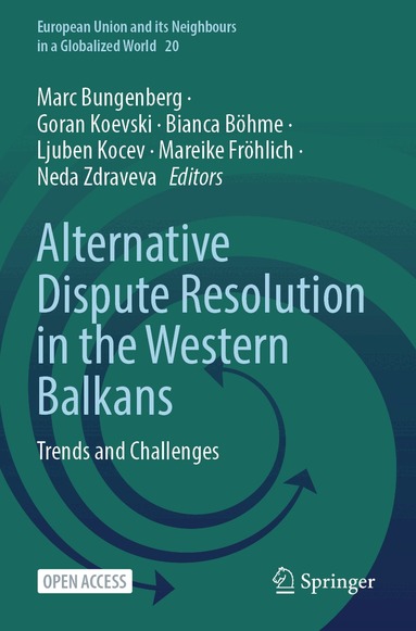 Marc Bungenberg, Goran Koevski, Bianca Böhme, Ljuben Kocev, Mareike Fröhlich, Neda Zdraveva - Alternative Dispute Resolution in the Western Balkans, Häftad