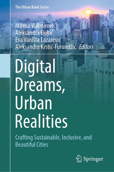 Milena Vukmirović, Aleksandra Đukić, Eva Vaništa Lazarević, Aleksandra Krstić-Furundžić - Digital Dreams, Urban Realities, Inbunden
