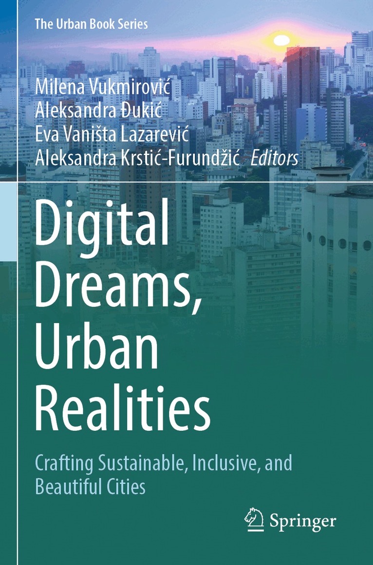 Milena Vukmirović, Aleksandra Đukić, Eva Vaništa Lazarević, Aleksandra Krstić-Furundžić - Digital Dreams, Urban Realities, Häftad