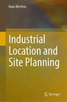 Hans Mertens - Industrial Location and Site Planning, Inbunden