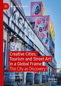 bokomslag Creative Cities, Tourism and Street Art in a Global Frame