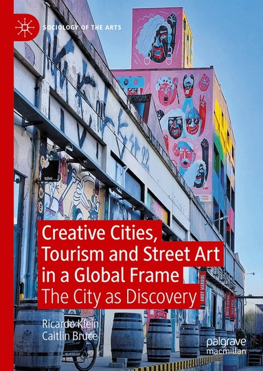 Ricardo Klein, Caitlin Bruce - Creative Cities, Tourism and Street Art in a Global Frame, Inbunden