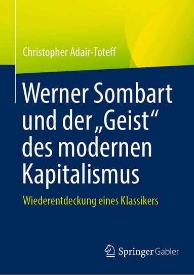 Christopher Adair-Toteff - Werner Sombart und der „Geist“ des modernen Kapitalismus, Inbunden