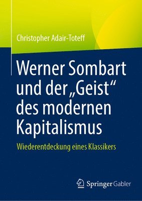 bokomslag Werner Sombart und der ?Geist" des modernen Kapitalismus