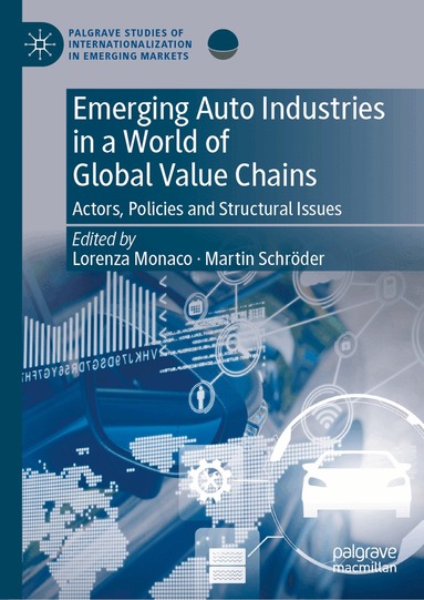Lorenza Monaco, Martin Schröder - Emerging Auto Industries in a World of Global Value Chains, Inbunden