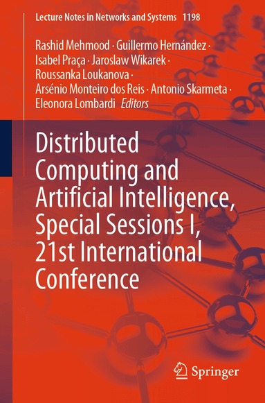 Rashid Mehmood, Guillermo Hernández, Isabel Praça, Jaroslaw Wikarek, Roussanka Loukanova, Arsénio Monteiro dos Reis, Antonio Skarmeta, Eleonora Lombardi - Distributed Computing and Artificial Intelligence, Special Sessions I, 21st International Conference, Häftad