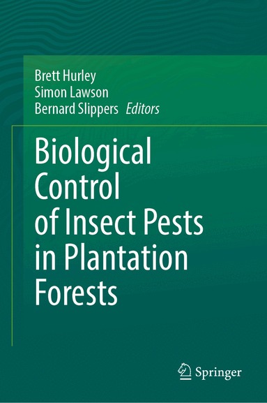 Brett P. Hurley, Simon A. Lawson, Bernard Slippers - Biological Control of Insect Pests in Plantation Forests, Inbunden