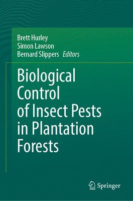 Brett P. Hurley, Simon A. Lawson, Bernard Slippers - Biological Control of Insect Pests in Plantation Forests, Inbunden