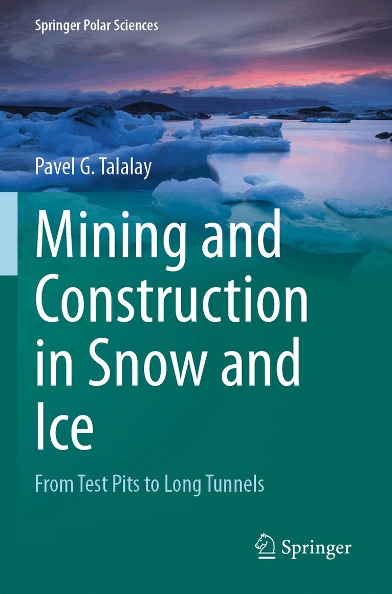 Pavel G. Talalay - Mining and Construction in Snow and Ice, Häftad. Tillgänglighet: Lägg i varukorg