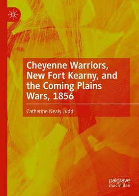 bokomslag Cheyenne Warriors, New Fort Kearny, and the Coming Plains Wars, 1856