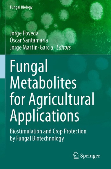 Jorge Poveda, Óscar Santamaría, Jorge Martín-García - Fungal Metabolites for Agricultural Applications, Häftad