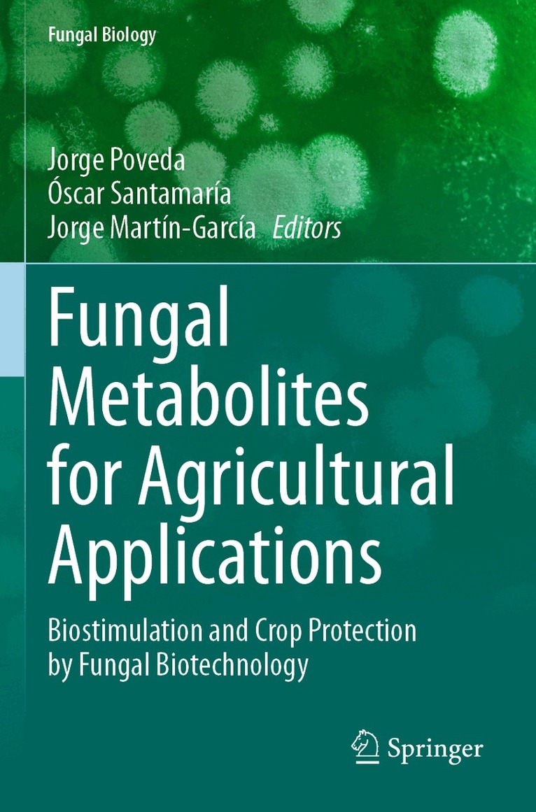 Jorge Poveda, Óscar Santamaría, Jorge Martín-García - Fungal Metabolites for Agricultural Applications, Häftad