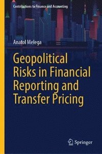 bokomslag Geopolitical Risks in Financial Reporting and Transfer Pricing