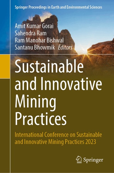 Amit Kumar Gorai, Sahendra Ram, Ram Manohar Bishwal, Santanu Bhowmik - Sustainable and Innovative Mining Practices, Inbunden