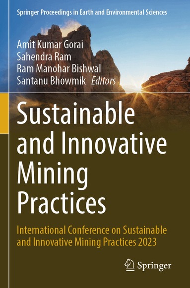 Amit Kumar Gorai, Sahendra Ram, Ram Manohar Bishwal, Santanu Bhowmik - Sustainable and Innovative Mining Practices, Häftad