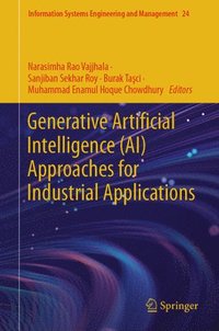 bokomslag Generative Artificial Intelligence (AI) Approaches for Industrial Applications