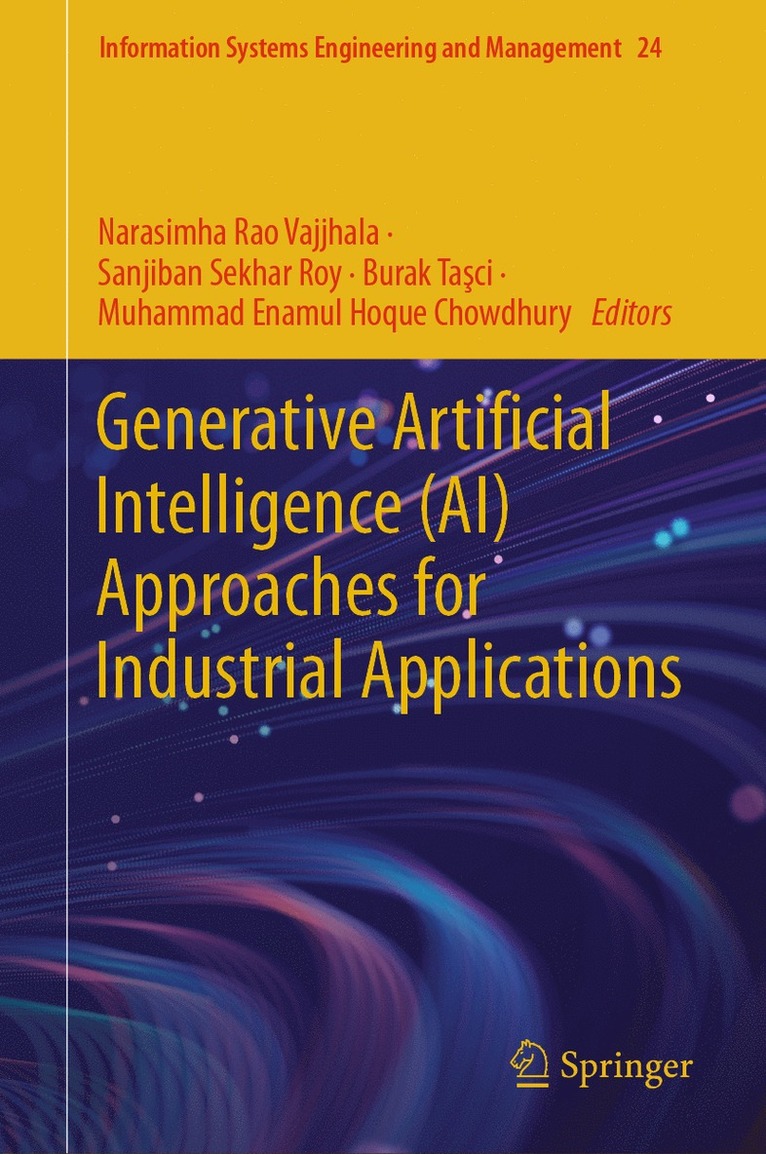 Narasimha Rao Vajjhala, Sanjiban Sekhar Roy, Burak Taşcı, Muhammad Enamul Hoque Chowdhury, Burak Tasci, Burak Ta¿c¿ - Generative Artificial Intelligence (AI) Approaches for Industrial Applications, Inbunden