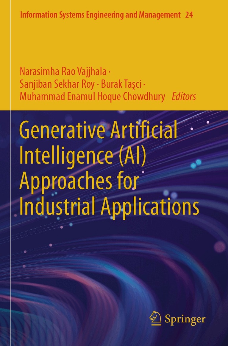 Narasimha Rao Vajjhala, Sanjiban Sekhar Roy, Burak Taşcı, Muhammad Enamul Hoque Chowdhury - Generative Artificial Intelligence (AI) Approaches for Industrial Applications, Häftad