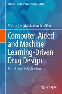 bokomslag Computer-Aided and Machine Learning-Driven Drug Design