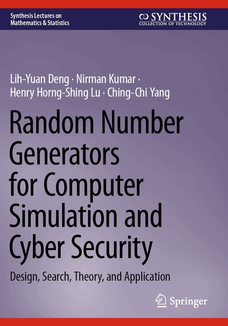 Lih-Yuan Deng, Nirman Kumar, Henry Horng-Shing Lu, Ching-Chi Yang - Random Number Generators for Computer Simulation and Cyber Security, Häftad