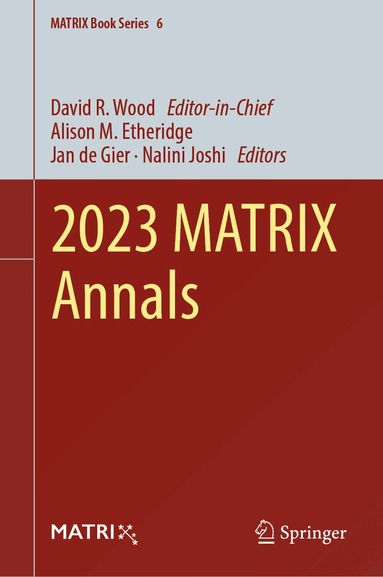 David R. Wood, Alison M. Etheridge, Jan de Gier, Nalini Joshi - 2023 MATRIX Annals, Inbunden