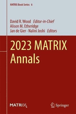 David R. Wood, Alison M. Etheridge, Jan de Gier, Nalini Joshi - 2023 MATRIX Annals, Inbunden