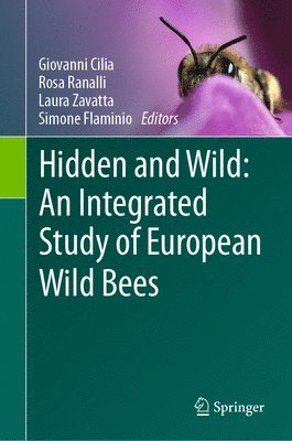 bokomslag Hidden and Wild: An Integrated Study of European Wild Bees