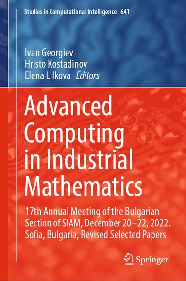 Ivan Georgiev, Hristo Kostadinov, Elena Lilkova - Advanced Computing in Industrial Mathematics, Inbunden