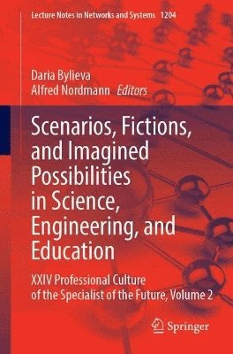 Scenarios, Fictions, and Imagined Possibilities in Science, Engineering, and Education 1