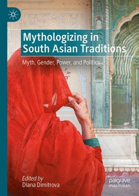 bokomslag Mythologizing in South Asian Traditions