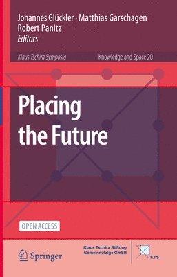 Johannes Glückler, Matthias Garschagen, Robert Panitz, Johannes Gluckler - Placing the Future, Inbunden