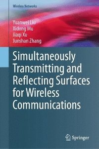 bokomslag Simultaneously Transmitting and Reflecting Surfaces for Wireless Communications