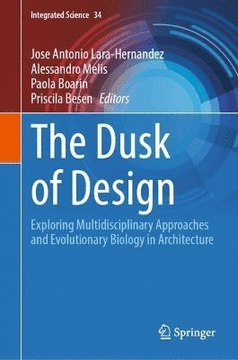 Jose Antonio Lara-Hernandez, Alessandro Melis, Paola Boarin, Priscila Besen - Dusk of Design, Inbunden