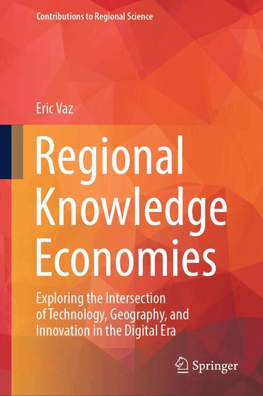 Eric Vaz - Regional Knowledge Economies, Inbunden