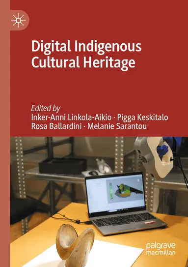 Inker-Anni Linkola-Aikio, Pigga Keskitalo, Rosa Ballardini, Melanie Sarantou - Digital Indigenous Cultural Heritage, Häftad