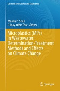 bokomslag Microplastics (MPs) in Wastewater:  Determination-Treatment Methods and Effects on Climate Change