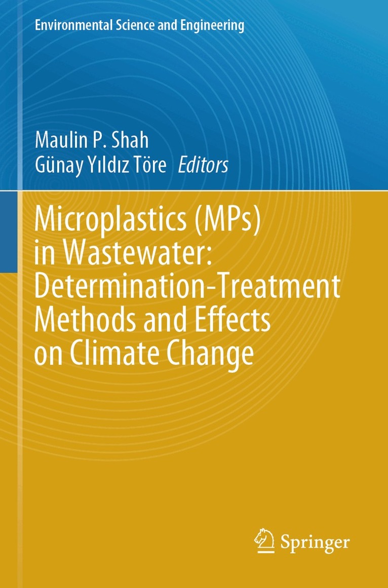Maulin P. Shah, Günay Yıldız Töre - Microplastics (MPs) in Wastewater: Determination-Treatment Methods and Effects on Climate Change, Häftad