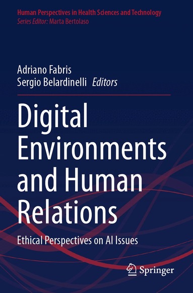 Adriano Fabris, Sergio Belardinelli - Digital Environments and Human Relations, Häftad