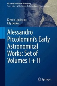 bokomslag Alessandro Piccolomini's Early Astronomical Works: Set of Volumes I + II