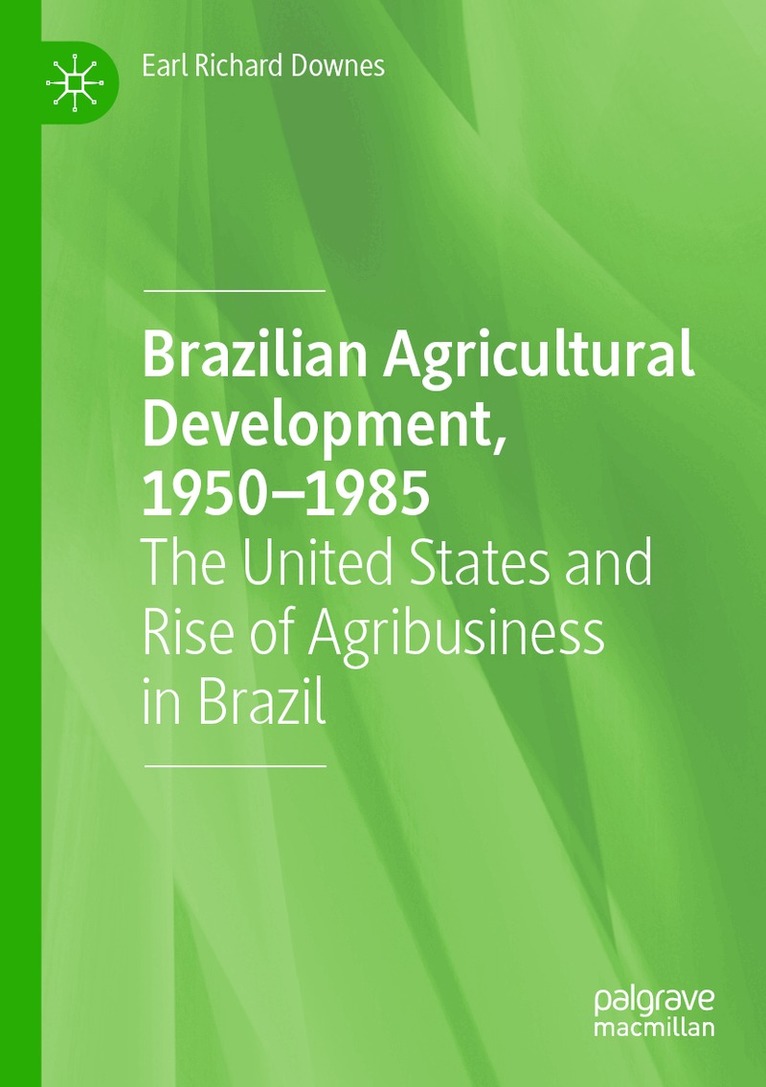 Earl Richard Downes - Brazilian Agricultural Development, 1950–1985, Häftad